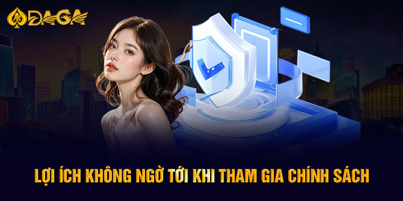 Lợi ích không ngờ tới khi tham gia chính sách