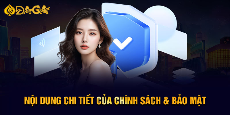 Nội dung chi tiết của chính sách & bảo mật