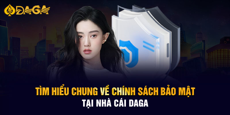 Tìm hiểu chung về chính sách bảo mật tại nhà cái 